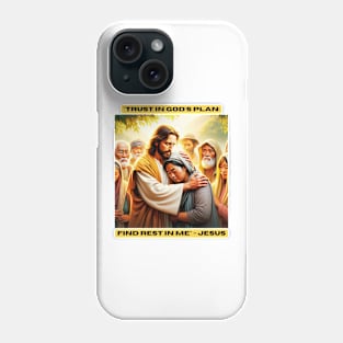 "Trust in God's plan; find rest in me" - Jesus Phone Case