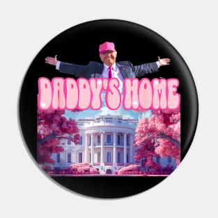 Funny Trump Take America Back ,Daddy's Home Trump Pink 2024 Pin