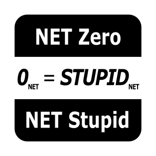 Net Zero, Net Stupid T-Shirt