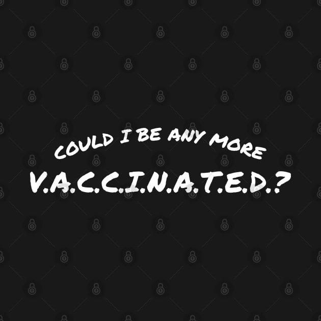 Matthew Perry Could I Be Any More Vaccinated? v2 by Emma