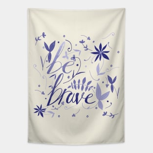 Be brave Tapestry