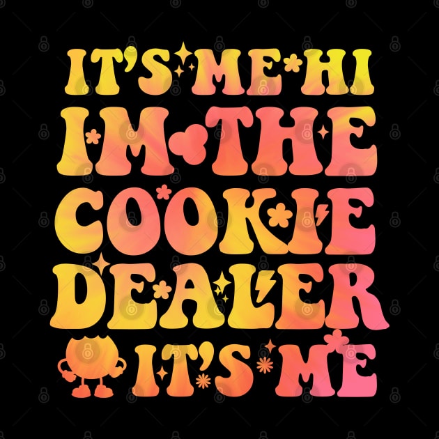 Its Me Hi Im The Cookie Dealer Girls groovy scouting Troop by Emouran