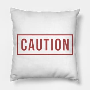 CAUTION Pillow