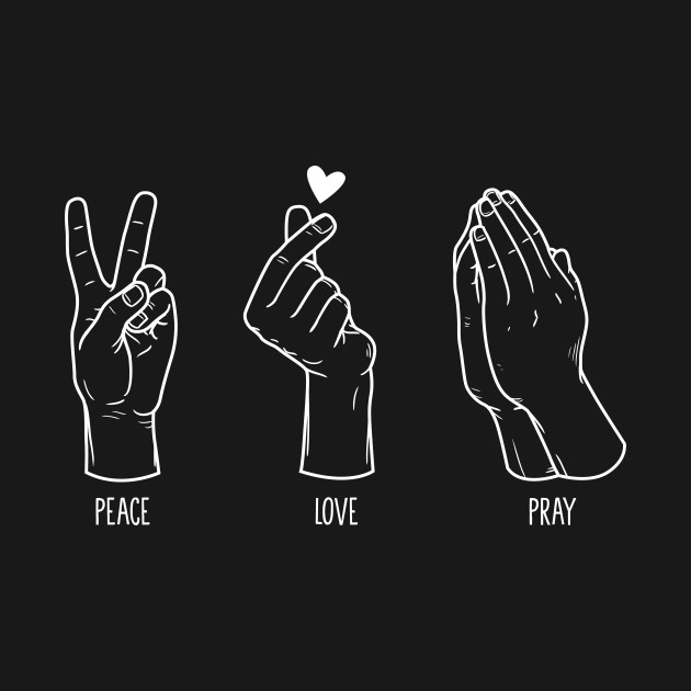 Disover Peace Love Pray Dark Edition - Hand Gesture - T-Shirt