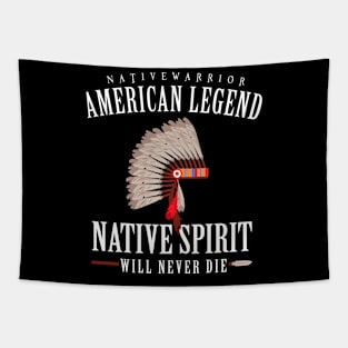 American Legend Native Spirit Will Never Die Tapestry