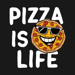 Funny Pizza is life T-Shirt