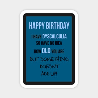 Dyscalculia - no idea how old you are! Magnet