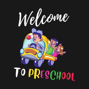 Welcome To Preschool T-Shirt