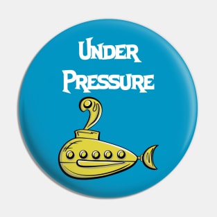 Under Pressure Pin