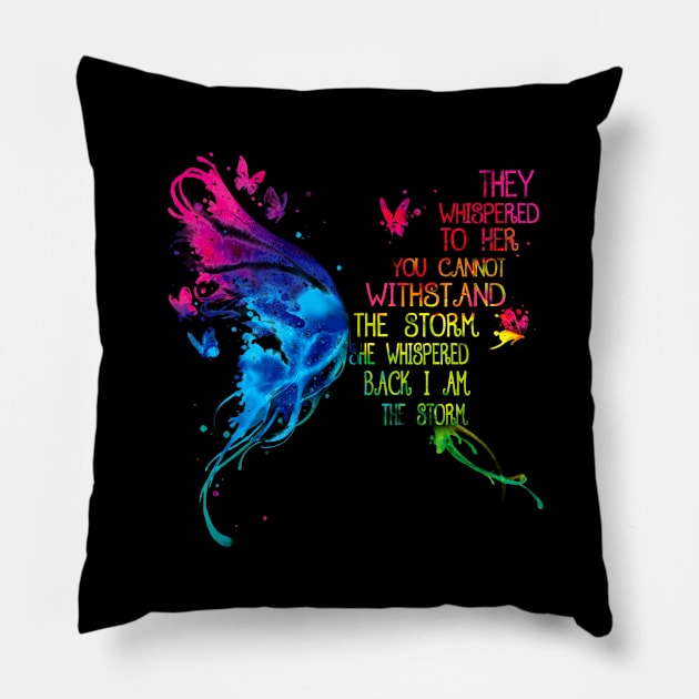 They Whispered To Her You Can't Withstand The Storm She Whispered Back I Am The Storm Hippie Butterfly Pillow by Raul Caldwell