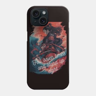 Fall Seven Times And Stand Up Eight Phone Case