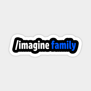 Imagine Family Magnet