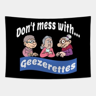 Don't mess with...geezerettes Tapestry