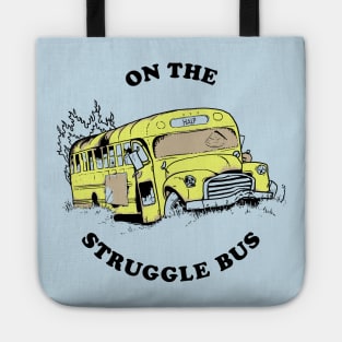 Struggle Bus Tote