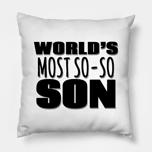 World's Most So-so Son Pillow by Mookle