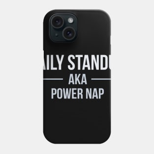 Developer Daily Standup aka Power Nap Phone Case