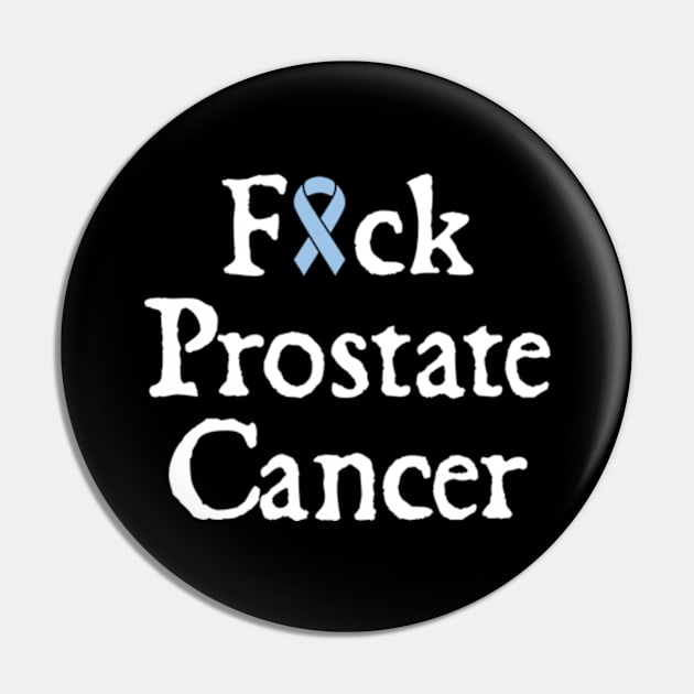 Fuck Prostate Cancer Pin by  hal mafhoum?