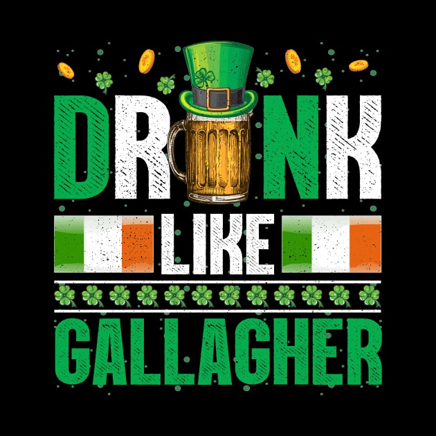 Drink Like A Gallagher Funny St Patricks Day Costume Men by webster