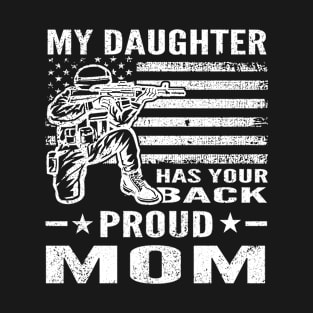 My Daughter Has Your Back Proud Mom American T-Shirt