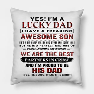 I'm A Lucky Dad I Have A Freaking Awesome Son Father's Day Pillow