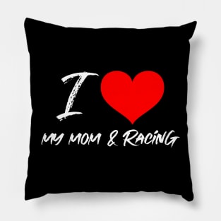 I Love My Mom & Racing Cute Valentines Day Heart Valentine Mother Car Racing Pillow