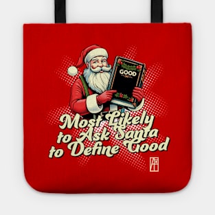 Most Likely to Ask Santa to Define Good - Christmas Matching - Happy Xmas Tote