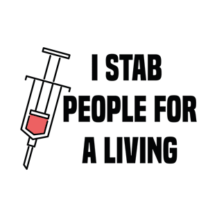 I Stab People for a living T-Shirt