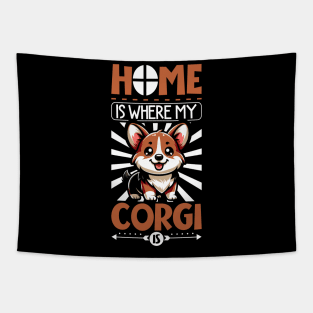 Home is with my Pembroke Welsh Corgi Tapestry