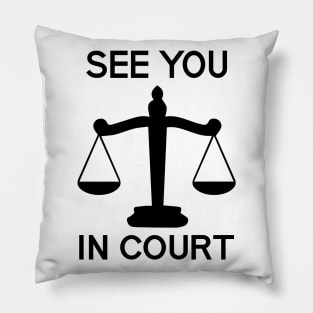 See You in Court Pillow