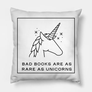 Bad books are as rare as unicorns Pillow