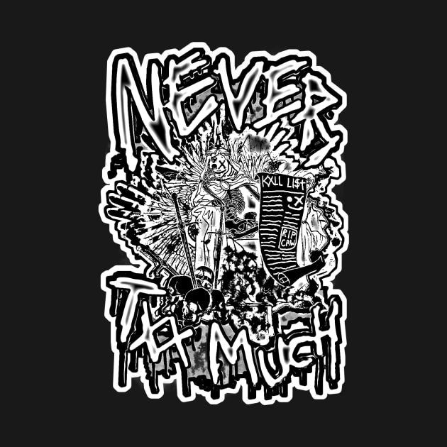 13XD XMY "NEVER TXX MUCH" by KVLI3N