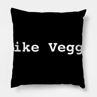 I like Veggies, Vegetarian Vegan Funny Simple Pillow