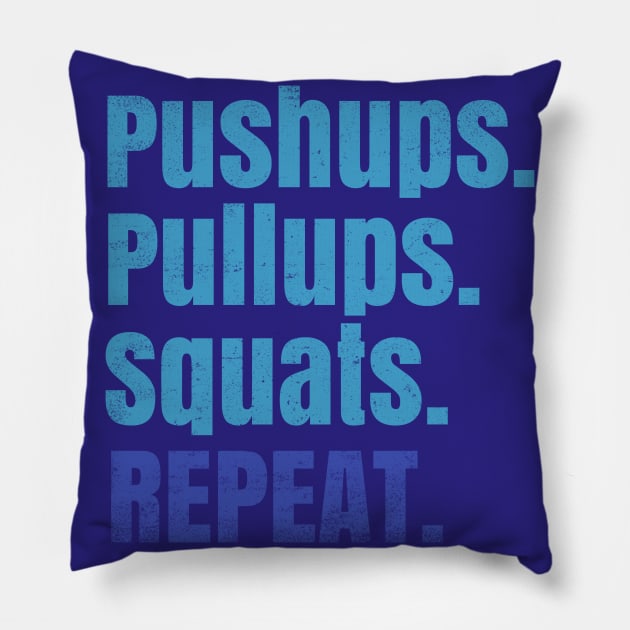Pushups Pullups Squats Repeat Pillow by rizwanahmedr