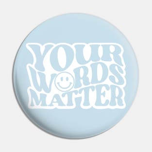 Your Words Matter Pin