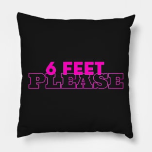 6 FEET PLEASE - pink Pillow