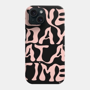 One Day At A Time Phone Case