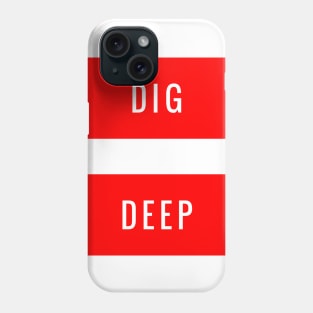 Dig Deep Phone Case