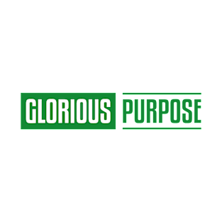 Glorious Purpose T-Shirt