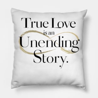 True love is an unending story. Pillow