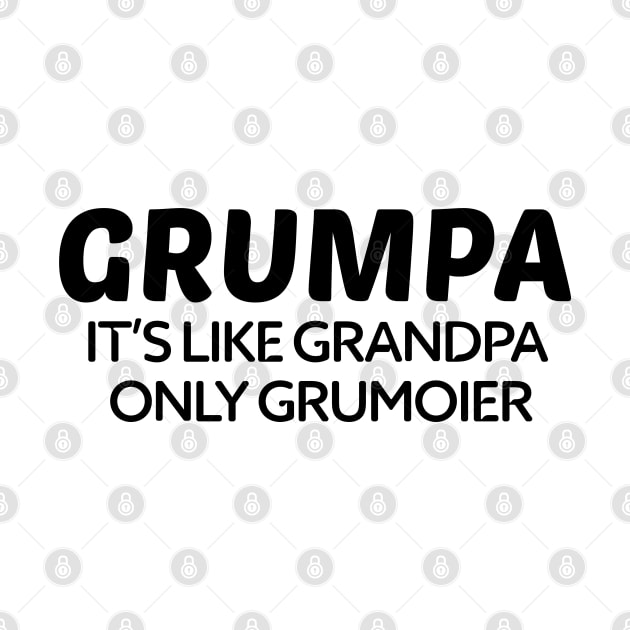 Grumpa It's Like Grandpa Only Grumpier Father's Day Gift Ideas Fathers Day Shirt 2020 For Grandpa Papa Daddy Dad by NouniTee