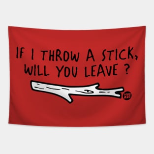 THROW A STICK Tapestry