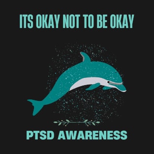 It's Okay Not To Be Okay ptsd awareness T-Shirt