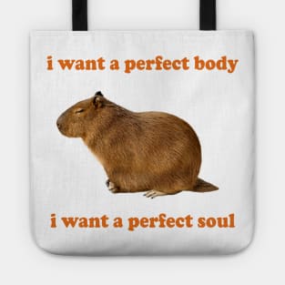 Capybara i want a perfect body i want a perfect soul Shirt, Funny Capybara Meme Tote