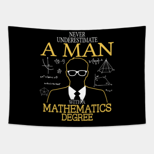 NEVER UNDERESTIMATE A MAN WITH  MATH DEGREE Tapestry