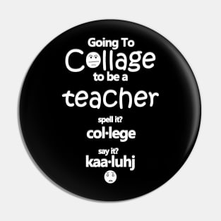 Going To College To Be A Teacher Funny Word Collage Pin