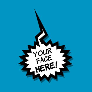 Your Face Here (Font) T-Shirt