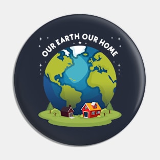 Our Earth, Our Home Pin