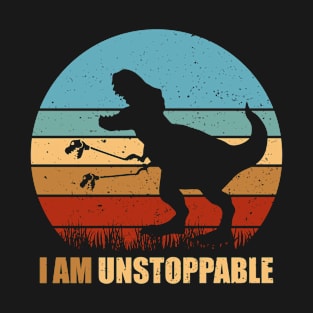 Now I Am Unstoppable - Funny Trex T-Shirt