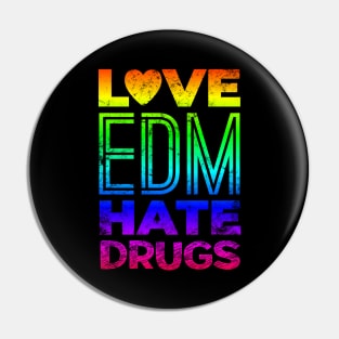 Love EDM Hate Drugs Music Club Pin