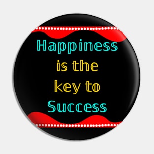 Happiness is the key to success Pin